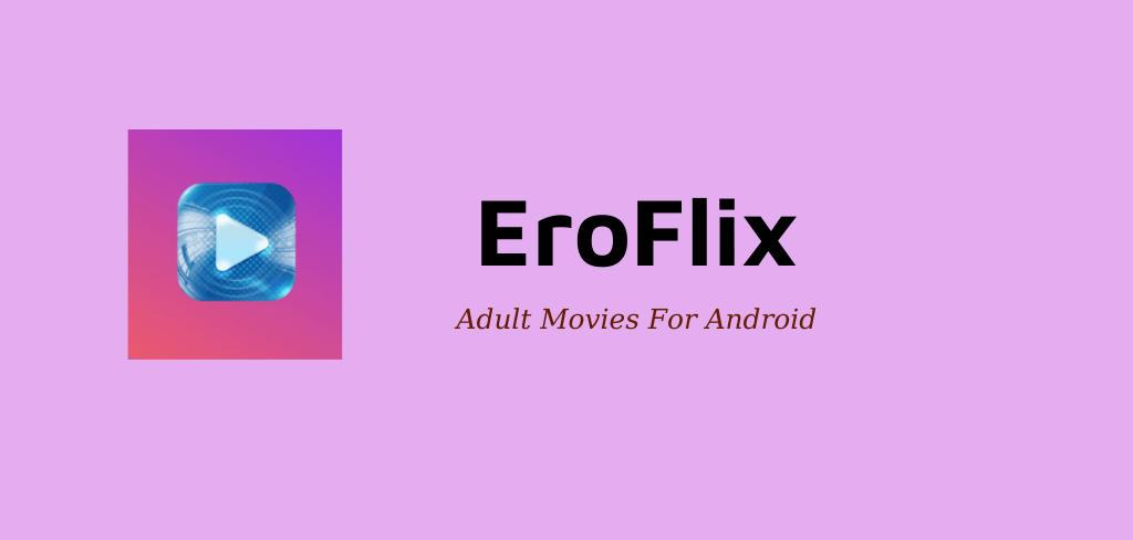Eroflix Mod APK (Ads Removed)