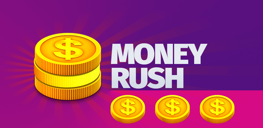 Money Rush Mod APK (Unlimited Money)