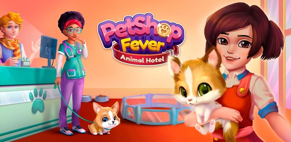 Pet Shop Fever: Animal Hotel Mod APK (Unlimited Coin, Gem, Life)