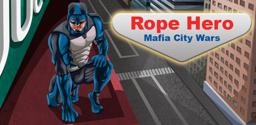 Rope Hero: Mafia City Wars Mod APK (Unlimited Money)